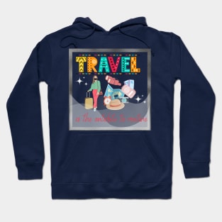 Travel is the antidote to routine Hoodie